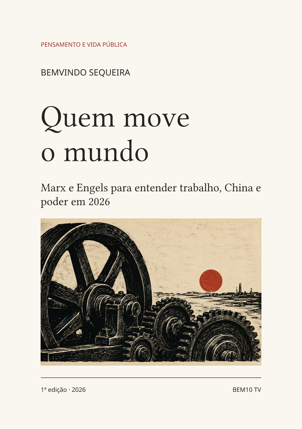 Capa de Quem move o mundo, de Bemvindo Sequeira. Marx e Engels para entender trabalho, China e poder em 2026.